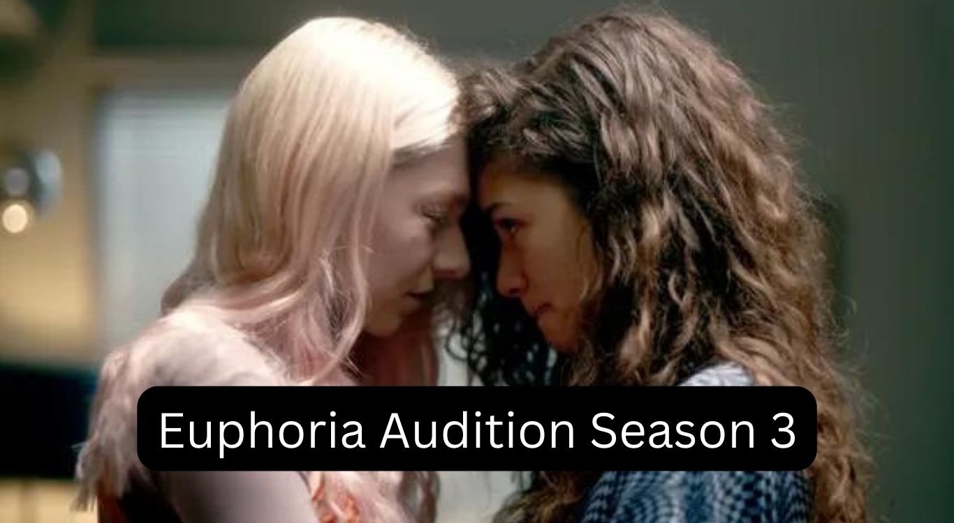 Euphoria Season 3 Audition