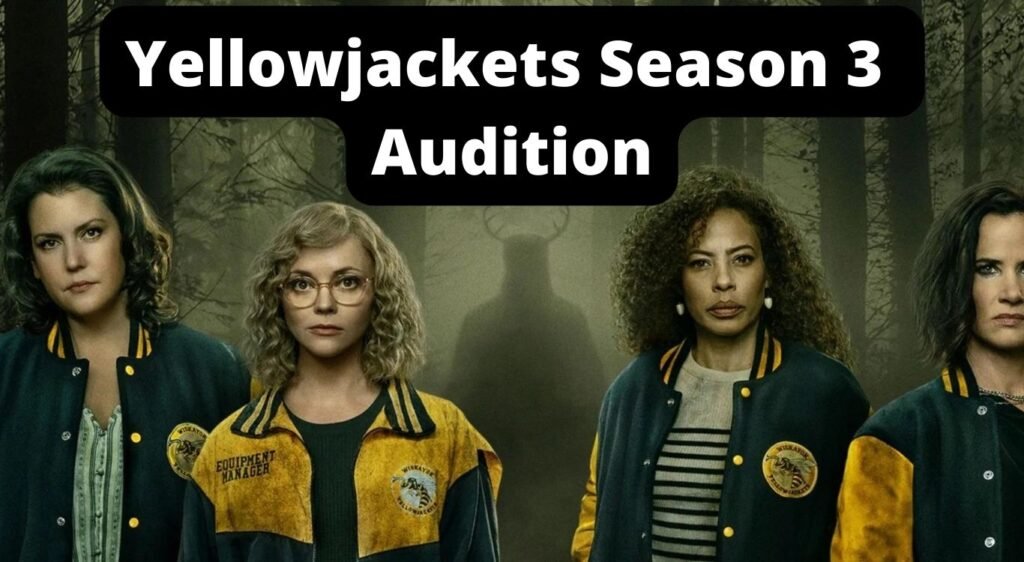 How to aply for Yellowjackets Season 3 Audition, Casting Call?